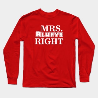 Mrs. Always Right Long Sleeve T-Shirt